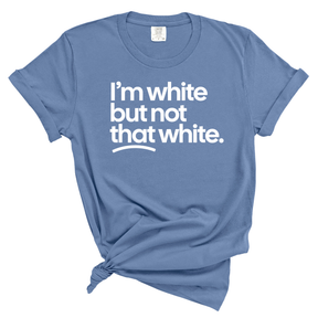 I'm White But Not That White Unisex tee (WASHED DENIM)-T-Shirt-The Original God Ain't Petty But I Am
