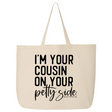 I'm Your Cousin on Your Petty Side (Tote Bag)-Tote Bag-The Original God Ain't Petty But I Am