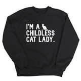 I'm a Childless Cat Lady Unisex Sweatshirt-Sweatshirt-The Original God Ain't Petty But I Am