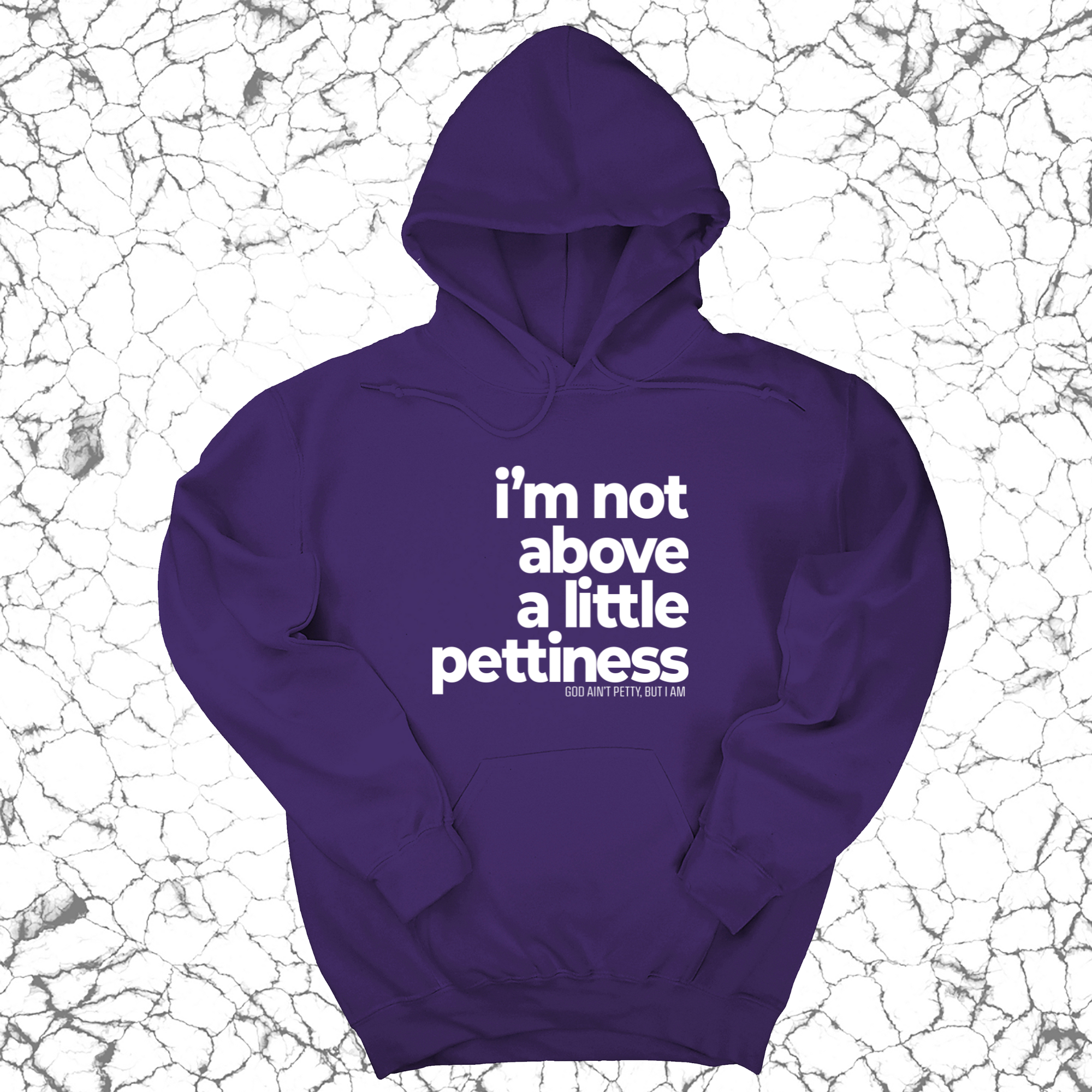 I'm not above a little pettiness Unisex Hoodie-Hoodie-The Original God Ain't Petty But I Am