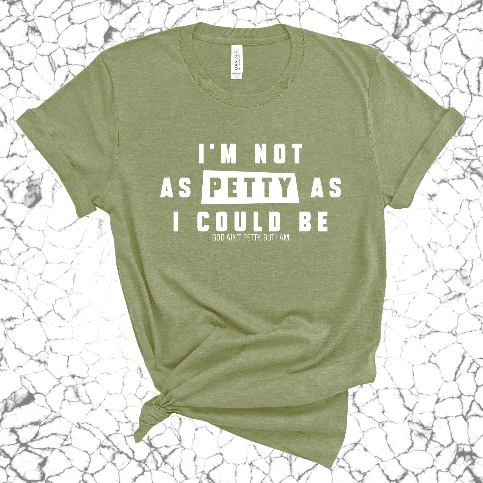 I'm not as petty as I could be Unisex Tee-T-Shirt-The Original God Ain't Petty But I Am