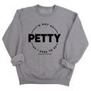 I'm not as petty as I used to be Unisex Sweatshirt-Sweatshirt-The Original God Ain't Petty But I Am