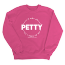 I'm not as petty as I used to be Unisex Sweatshirt-Sweatshirt-The Original God Ain't Petty But I Am