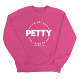 I'm not as petty as I used to be Unisex Sweatshirt-Sweatshirt-The Original God Ain't Petty But I Am