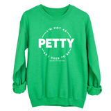 I'm not as petty as I used to be Unisex Sweatshirt-Sweatshirt-The Original God Ain't Petty But I Am