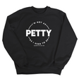 I'm not as petty as I used to be Unisex Sweatshirt-Sweatshirt-The Original God Ain't Petty But I Am