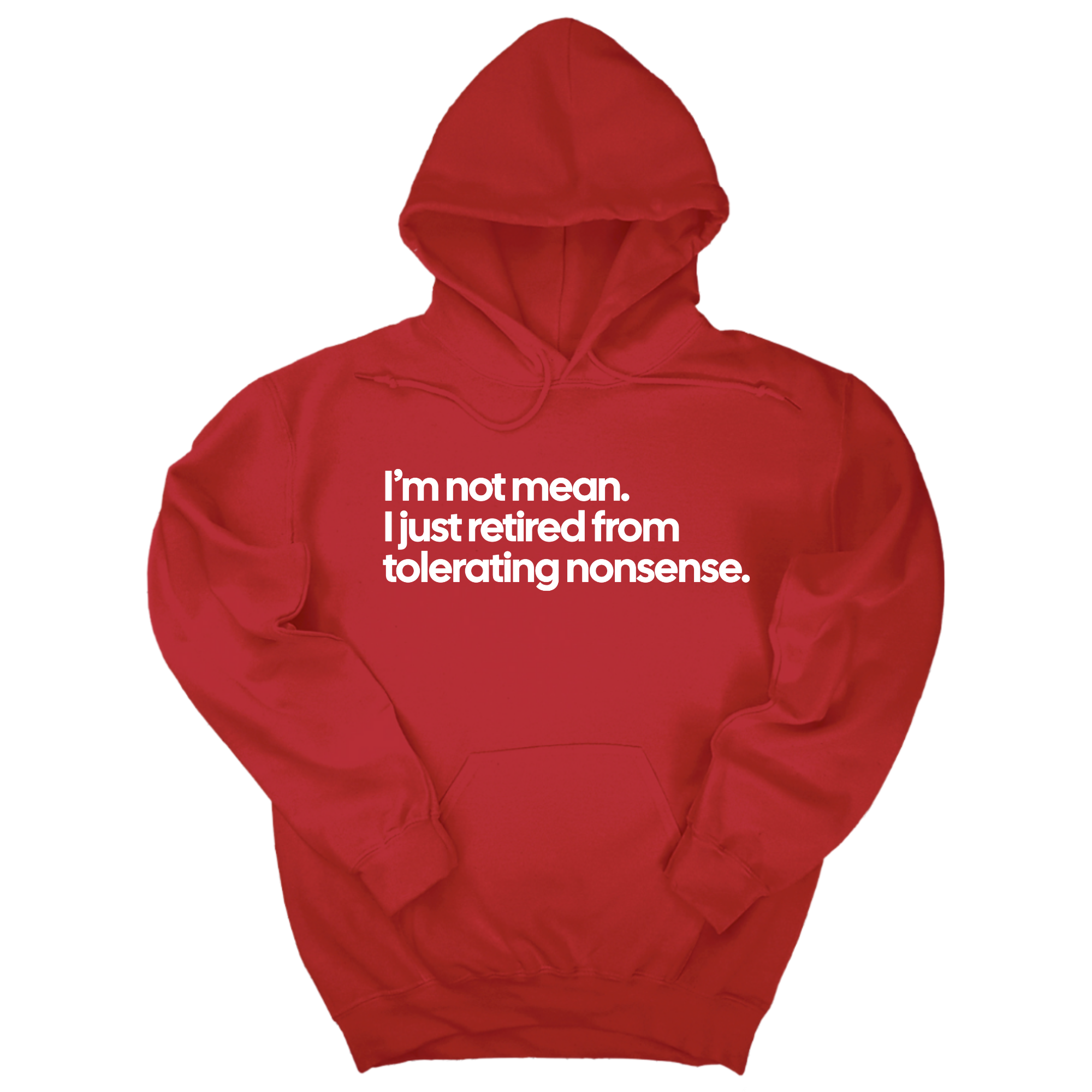 I'm not mean, I just retired from tolerating nonsense Unisex Hoodie-Hoodie-The Original God Ain't Petty But I Am