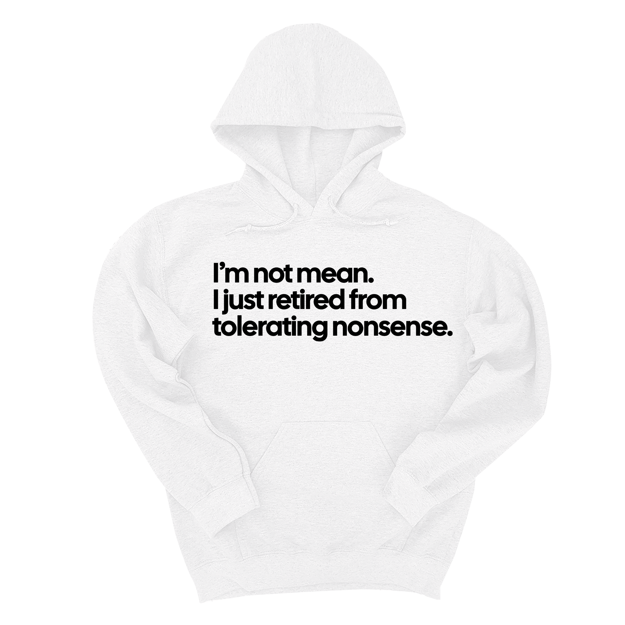 I'm not mean, I just retired from tolerating nonsense Unisex Hoodie-Hoodie-The Original God Ain't Petty But I Am