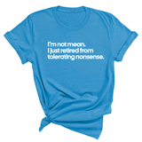 I'm not mean, I just retired from tolerating nonsense Unisex Tee-T-Shirt-The Original God Ain't Petty But I Am
