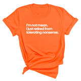 I'm not mean, I just retired from tolerating nonsense Unisex Tee-T-Shirt-The Original God Ain't Petty But I Am