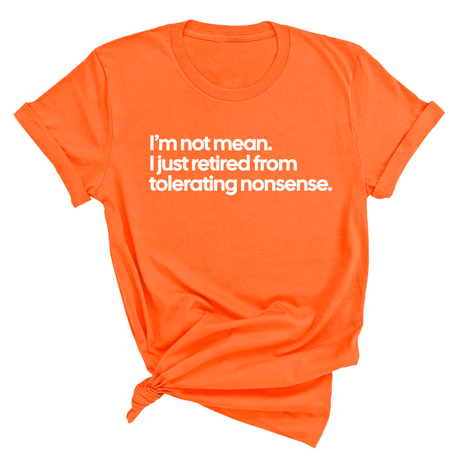 I'm not mean, I just retired from tolerating nonsense Unisex Tee-T-Shirt-The Original God Ain't Petty But I Am