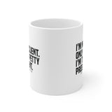 I'm not only a Client. I'm the Petty President Mug 11oz (White/Black)-Mug-The Original God Ain't Petty But I Am