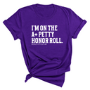 I'm on the A+ Petty Honor Roll Unisex Tee-T-Shirt-The Original God Ain't Petty But I Am