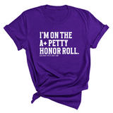 I'm on the A+ Petty Honor Roll Unisex Tee-T-Shirt-The Original God Ain't Petty But I Am