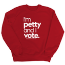 I'm petty and I vote Unisex Sweatshirt-Sweatshirt-The Original God Ain't Petty But I Am
