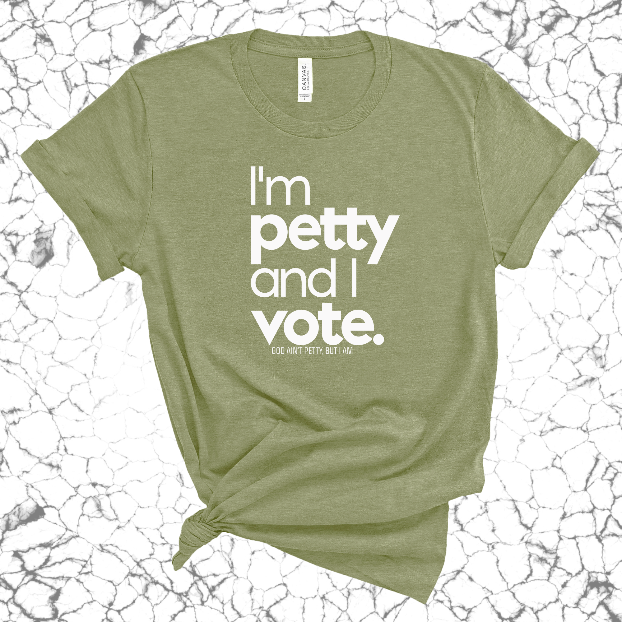 I'm petty and I vote Unisex Tee-T-Shirt-The Original God Ain't Petty But I Am