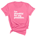 I'm thankful for my Pettiness Unisex Tee-T-Shirt-The Original God Ain't Petty But I Am