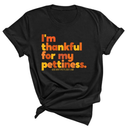 I'm thankful for my Pettiness Unisex Tee-T-Shirt-The Original God Ain't Petty But I Am