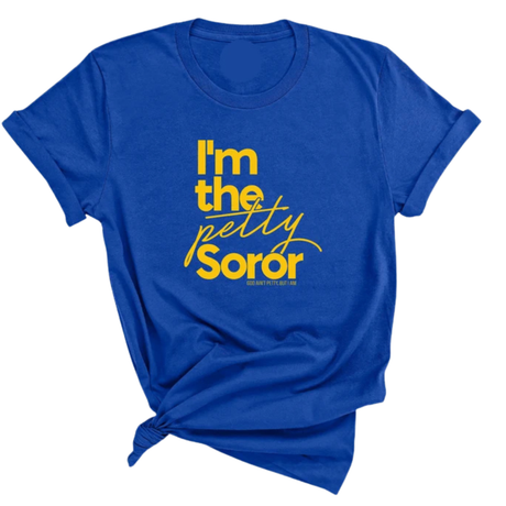 I'm the petty Soror Unisex Tee-T-Shirt-The Original God Ain't Petty But I Am