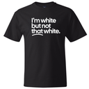 I'm white but not that white *BLACK TALL TEE* Unisex Tee-T-Shirt-The Original God Ain't Petty But I Am