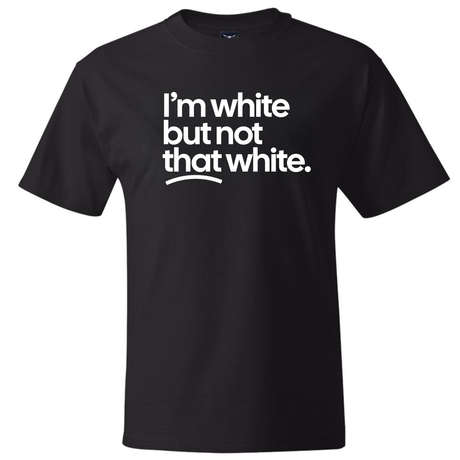 I'm white but not that white *BLACK TALL TEE* Unisex Tee-T-Shirt-The Original God Ain't Petty But I Am