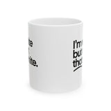 I’m white but not that white Mug 11oz (White & Black)-Mug-The Original God Ain't Petty But I Am