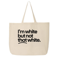 I’m white but not that white (Tote Bag)-Tote Bag-The Original God Ain't Petty But I Am