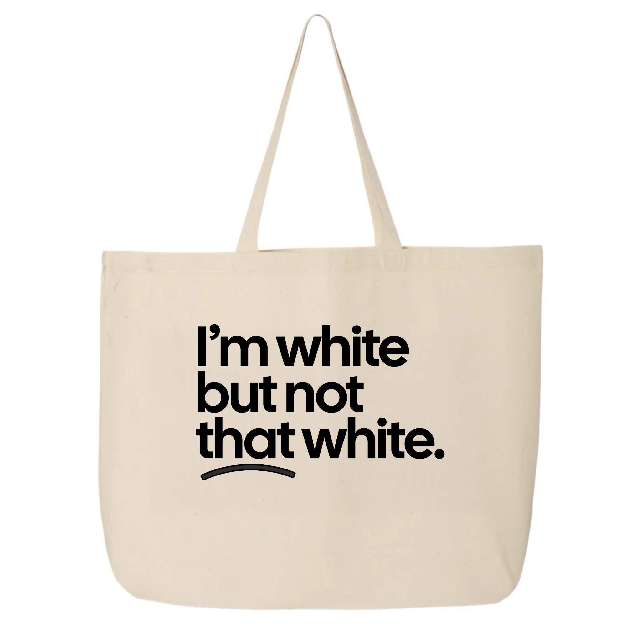 I’m white but not that white (Tote Bag)-Tote Bag-The Original God Ain't Petty But I Am