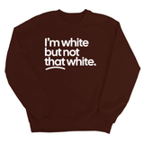 I’m white but not that white Unisex Sweatshirt-Sweatshirt-The Original God Ain't Petty But I Am