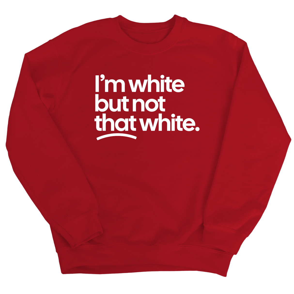 I’m white but not that white Unisex Sweatshirt-Sweatshirt-The Original God Ain't Petty But I Am