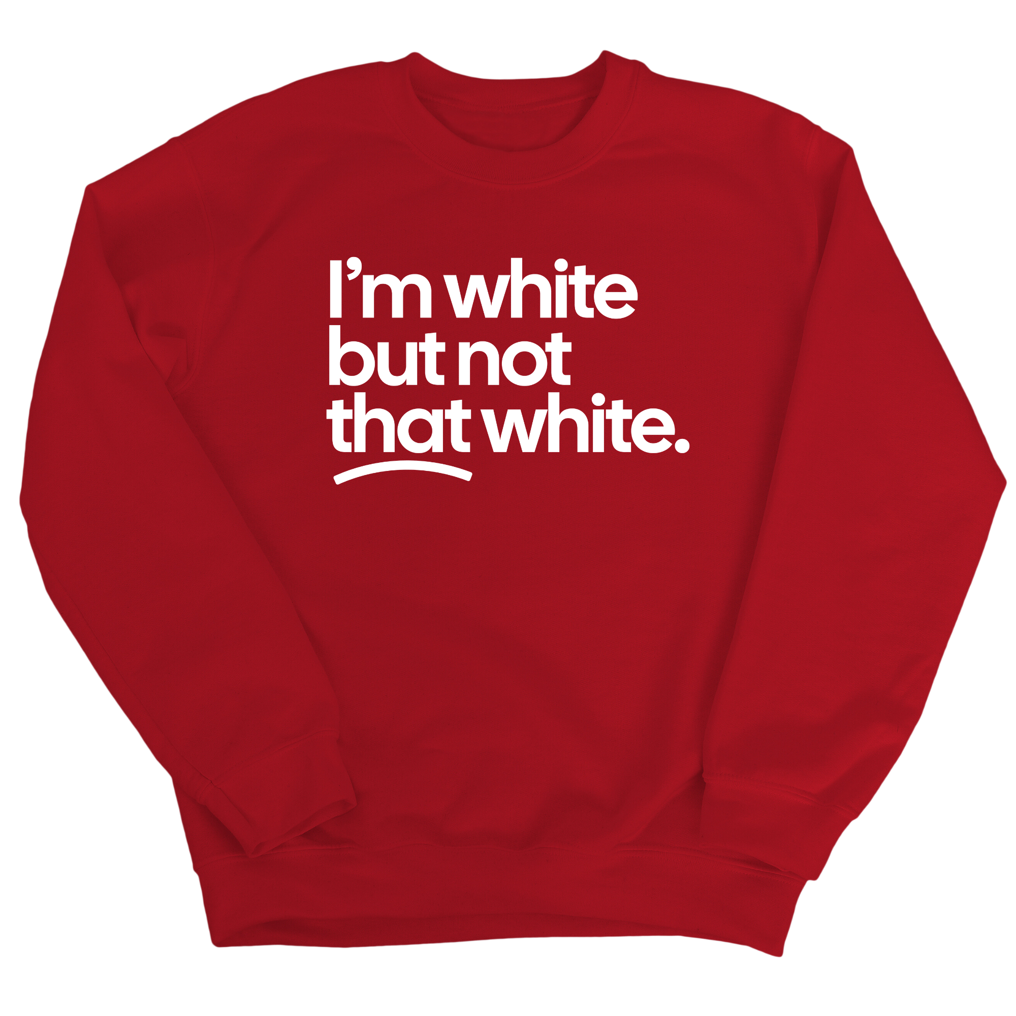 I’m white but not that white Unisex Sweatshirt-Sweatshirt-The Original God Ain't Petty But I Am