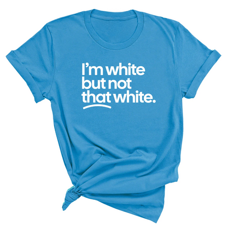 I’m white but not that white Unisex Tee-T-Shirt-The Original God Ain't Petty But I Am