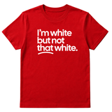 I’m white but not that white Unisex Tee-T-Shirt-The Original God Ain't Petty But I Am
