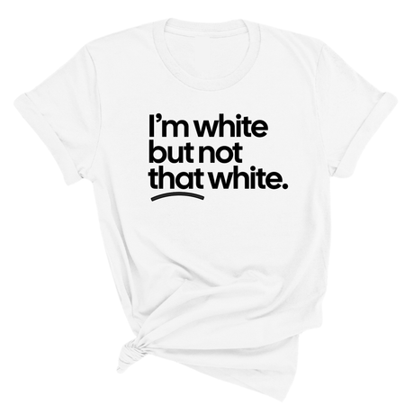 I’m white but not that white Unisex Tee-T-Shirt-The Original God Ain't Petty But I Am