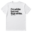 I’m white but not that white Unisex Tee-T-Shirt-The Original God Ain't Petty But I Am