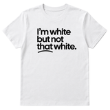 I’m white but not that white Unisex Tee-T-Shirt-The Original God Ain't Petty But I Am