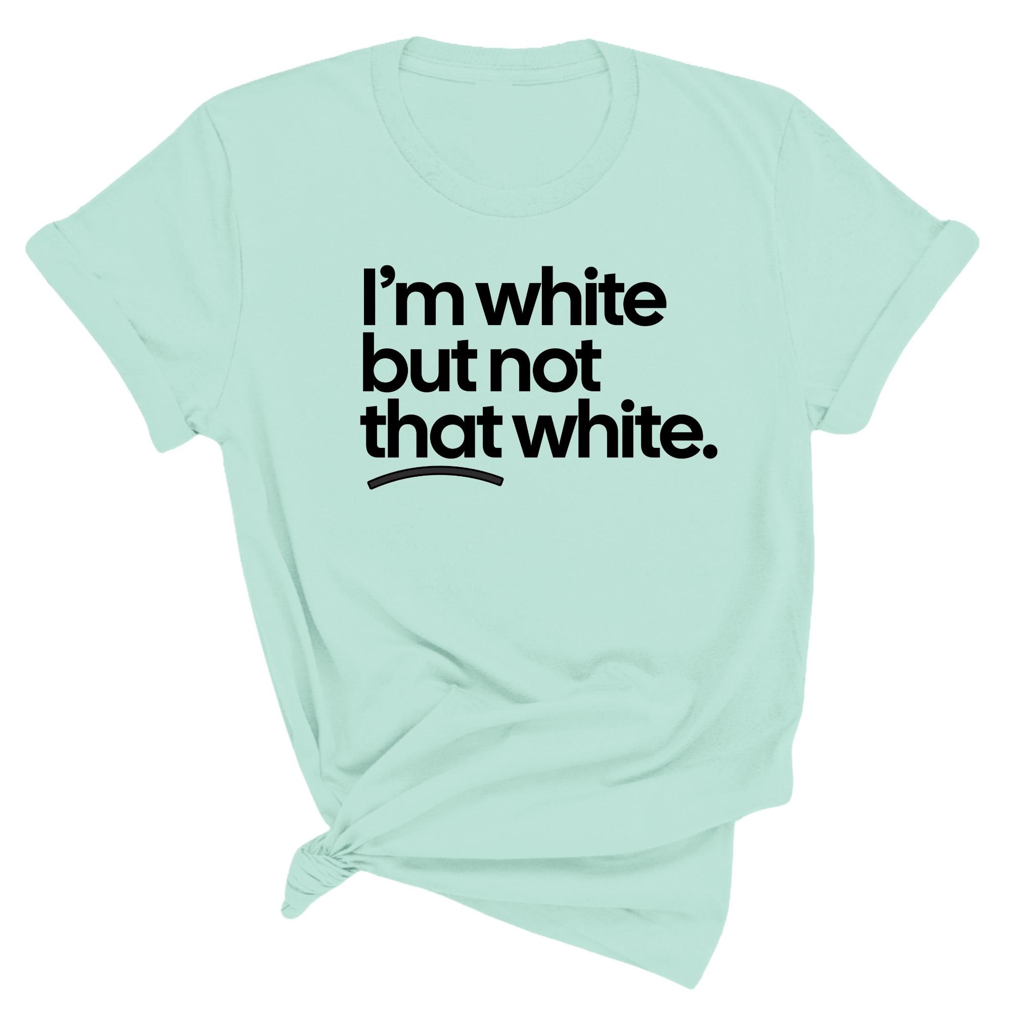 I’m white but not that white Unisex Tee-T-Shirt-The Original God Ain't Petty But I Am
