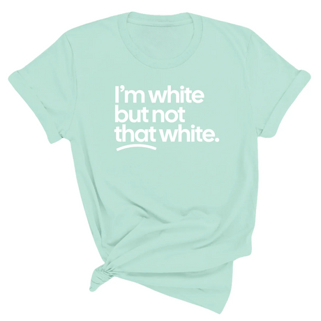 I’m white but not that white Unisex Tee-T-Shirt-The Original God Ain't Petty But I Am
