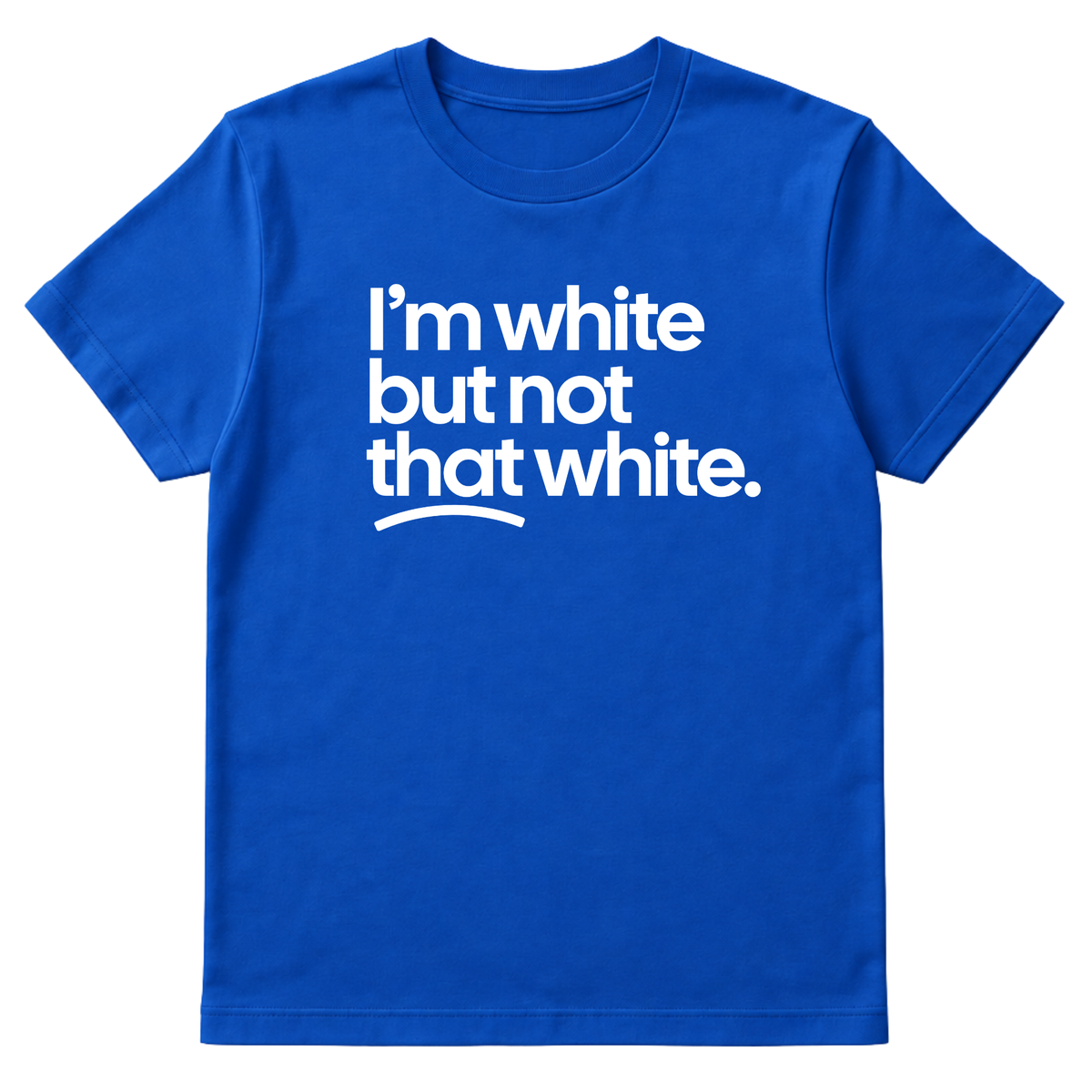 I’m white but not that white Unisex Tee-T-Shirt-The Original God Ain't Petty But I Am