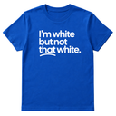 I’m white but not that white Unisex Tee-T-Shirt-The Original God Ain't Petty But I Am