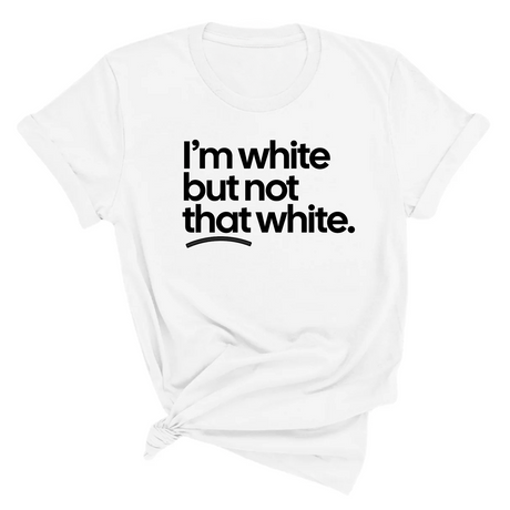 I’m white but not that white Unisex Tee-T-Shirt-The Original God Ain't Petty But I Am