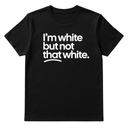 I’m white but not that white Unisex Tee-T-Shirt-The Original God Ain't Petty But I Am