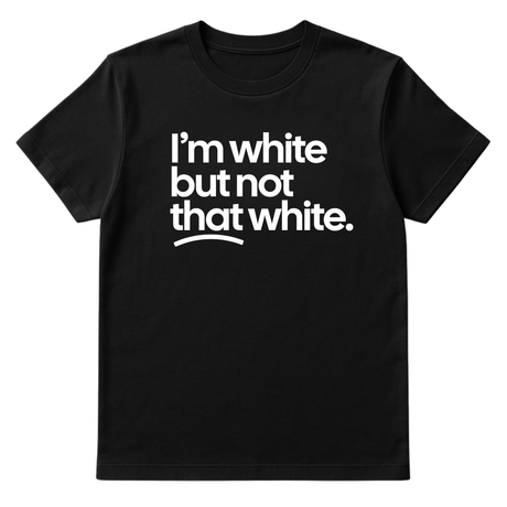 I’m white but not that white Unisex Tee-T-Shirt-The Original God Ain't Petty But I Am