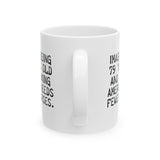 Imagine Being 79 Years Old and Thinking America Needs Fewer Nurses Mug 11oz (White & Black)-Mug-The Original God Ain't Petty But I Am