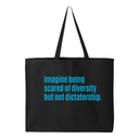 Imagine Being Scared of Diversity But Not Dictatorship Tote Bag-Tote Bag-The Original God Ain't Petty But I Am
