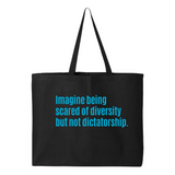 Imagine Being Scared of Diversity But Not Dictatorship Tote Bag-Tote Bag-The Original God Ain't Petty But I Am