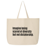 Imagine Being Scared of Diversity But Not Dictatorship Tote Bag-Tote Bag-The Original God Ain't Petty But I Am