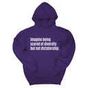 Imagine Being Scared of Diversity But Not Dictatorship Unisex Hoodie-Hoodie-The Original God Ain't Petty But I Am