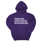 Imagine Being Scared of Diversity But Not Dictatorship Unisex Hoodie-Hoodie-The Original God Ain't Petty But I Am
