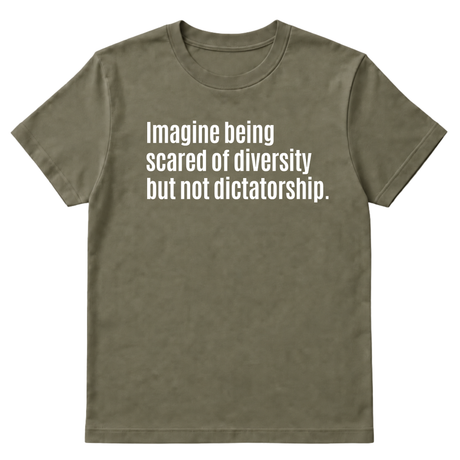 Imagine Being Scared of Diversity But Not Dictatorship Unisex Tee-T-Shirt-The Original God Ain't Petty But I Am